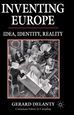 Inventing Europe by Delanty, G.