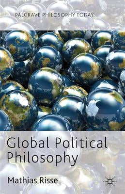 Global Political Philosophy by Risse, M.