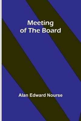Meeting of the Board by Edward Nourse, Alan
