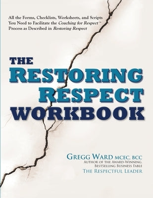 The Restoring Respect Workbook by Ward, Gregg