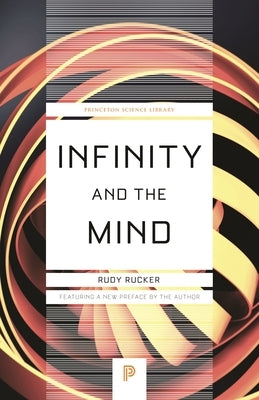 Infinity and the Mind: The Science and Philosophy of the Infinite by Rucker, Rudy