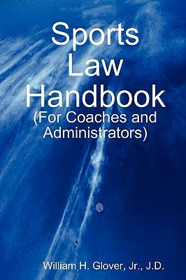Sports Law Handbook by Glover, William