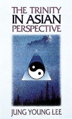 The Trinity in Asian Perspective by Lee, Jung Young