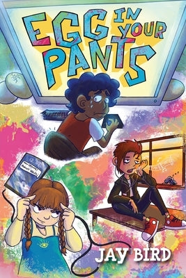 Egg In Your Pants by Bird, Jay
