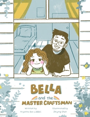 Bella and the Master Craftsman by Liddell, Aryanna Bax