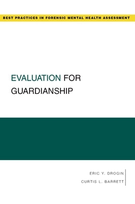 Evaluation for Guardianship by Drogin, Eric Y.