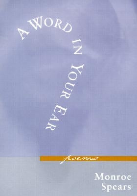 A Word in Your Ear: Poems by Spears, Monroe