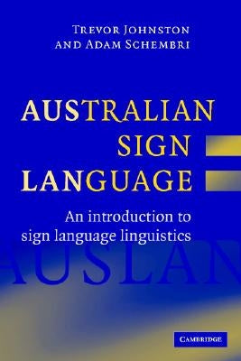 Australian Sign Language (Auslan) by Johnston, Trevor