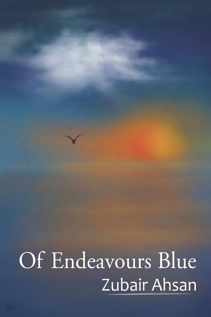 Of Endeavours Blue by Ahsan, Zubair