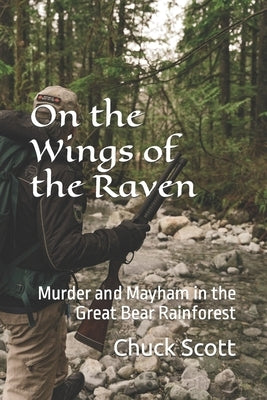 On the Wings of the Raven by Scott, Chuck