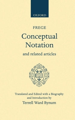 Conceptual Notation and Related Articles by Frege, Gottlob