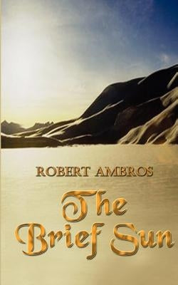 The Brief Sun by Ambros, Robert