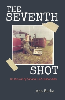 The Seventh Shot by Burke, Ann