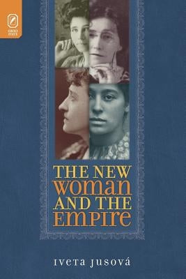 New Woman and the Empire by Jusova, Iveta