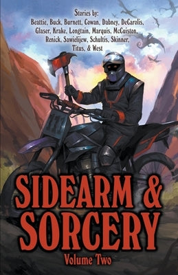 Sidearm & Sorcery Volume Two by Beattie, Bryce