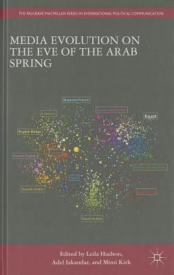 Media Evolution on the Eve of the Arab Spring by Hudson, L.