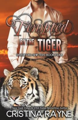 Tempted By The Tiger by Rayne, Cristina