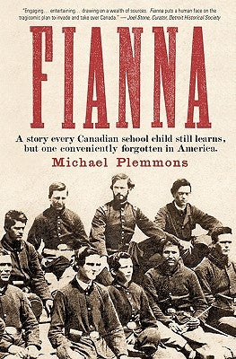 Fianna: A story every Canadian school child learns, but one conveniently forgotten in America. by Plemmons, Michael