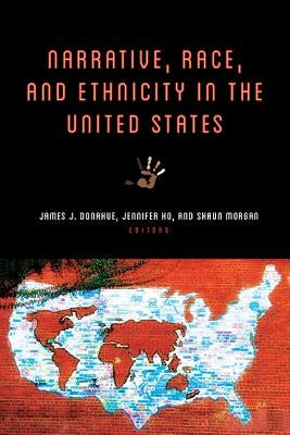 Narrative, Race, and Ethnicity in the United States by Donahue, James J.