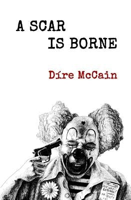 A Scar Is Borne by McCain, Dire