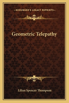 Geometric Telepathy by Thompson, Lilian Spencer