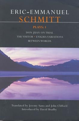 Schmitt Plays: 1: Don Juan on Trial, the Visitor, Enigma Variations, Between Worlds by Schmitt, Eric-Emmanuel