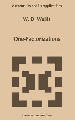 One-Factorizations by Wallis, W. D.