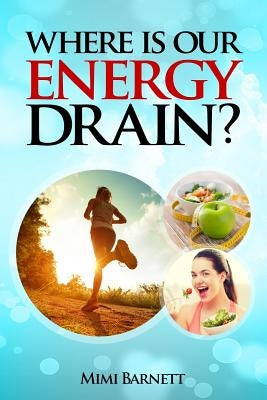 Where is our Energy Drain? (English Edition) by Barnett, Mimi