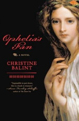 Ophelia's Fan by Balint, Christine