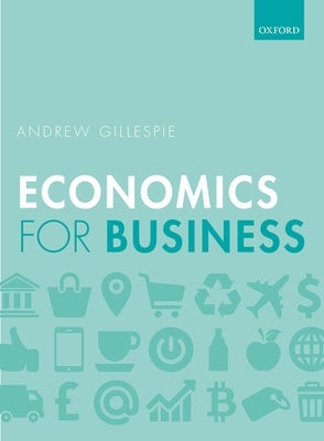 Economics for Business 3e P by Gillespie, Andrew
