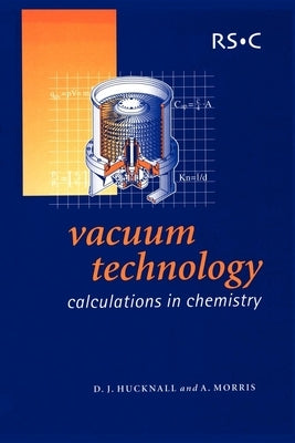 Vacuum Technology: Calculations in Chemistry by Morris, Alan