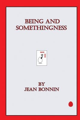Being and Somethingness by Bonnin, Jean