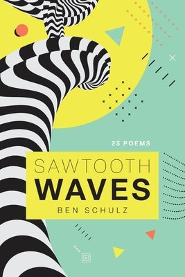 Sawtooth Waves by Schulz, Ben