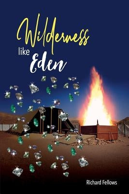 Wilderness Like Eden by Fellows, Richard