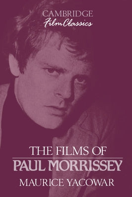 The Films of Paul Morrissey by Yacowar, Maurice