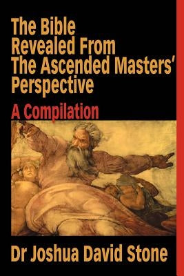 Bible Revealed From The Ascended by Stone