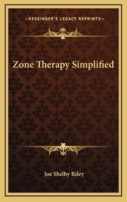 Zone Therapy Simplified by Riley, Joe Shelby