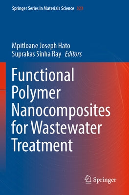 Functional Polymer Nanocomposites for Wastewater Treatment by Hato, Mpitloane Joseph