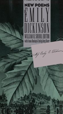 New Poems of Emily Dickinson by Shurr, William H.