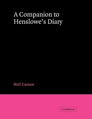 A Companion to Henslowe's Diary by Carson, Neil