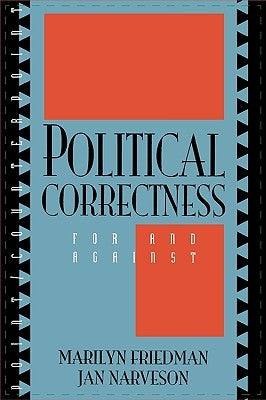 Political Correctness: For and Against by Friedman, Marilyn
