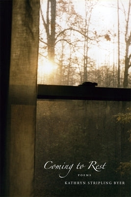 Coming to Rest: Poems by Byer, Kathryn Stripling