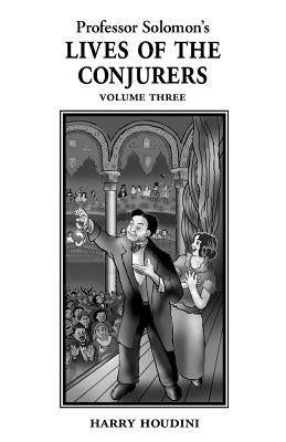 Lives of the Conjurers Volume Three by Solomon, Steve