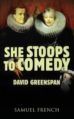 She Stoops to Comedy by Greenspan, David