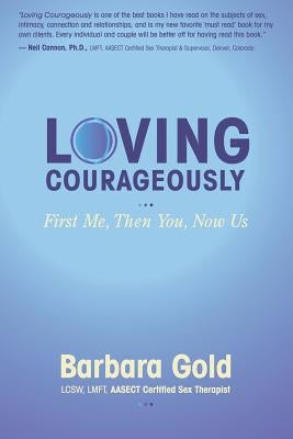 Loving Courageously: First Me, Then You, Now Us by Thomson, Tuesday