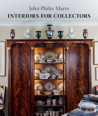 Interiors for Collectors by Marrs, John Phifer