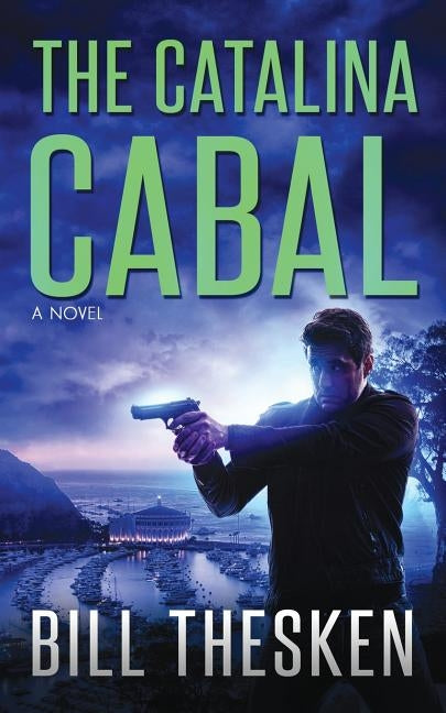 The Catalina Cabal by Thesken, Bill