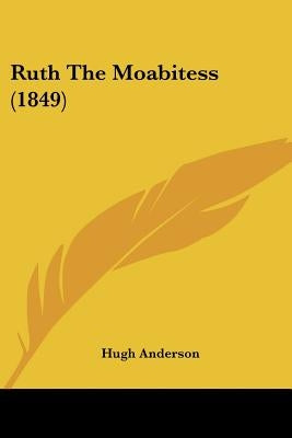 Ruth The Moabitess (1849) by Anderson, Hugh