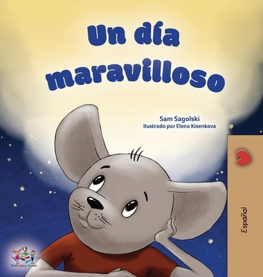 A Wonderful Day (Spanish Children's Book) by Sagolski, Sam