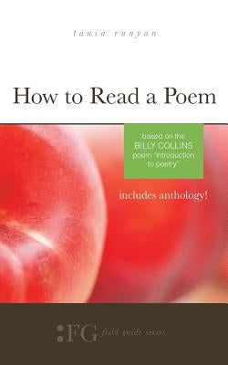 How to Read a Poem: Based on the Billy Collins Poem "Introduction to Poetry" (Field Guide Series) by Crooker, Barbara
